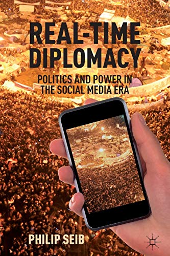 Stock image for Real-Time Diplomacy : Politics and Power in the Social Media Era for sale by Better World Books