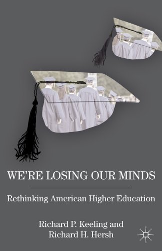 Stock image for We  re Losing Our Minds: Rethinking American Higher Education for sale by GoldenWavesOfBooks