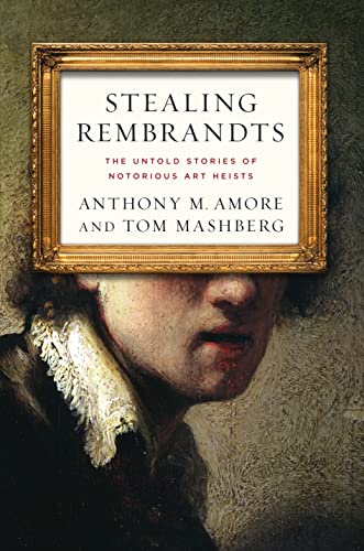 Beispielbild fr Stealing Rembrandts: The Untold Stories of Notorious Art Heists zum Verkauf von BooksRun