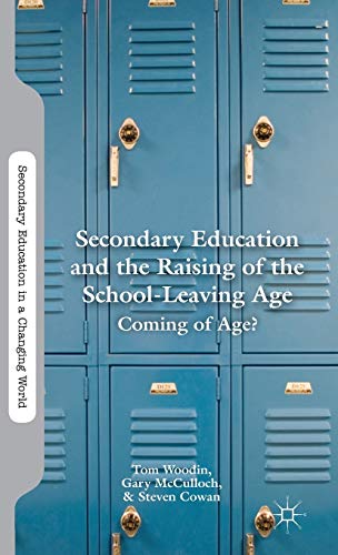 Imagen de archivo de Secondary Education and the Raising of the School-Leaving Age : Coming of Age? a la venta por Better World Books