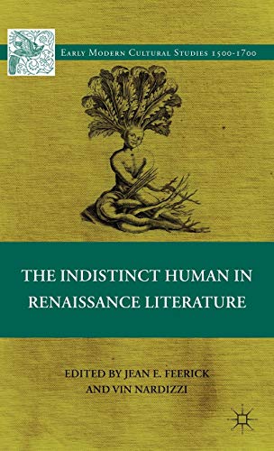 The Indistinct Human in Renaissance Literature (Early Modern Cultural Studies)