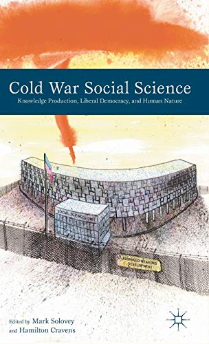 Imagen de archivo de Cold War Social Science: Knowledge Production, Liberal Democracy, and Human Nature a la venta por ThriftBooks-Atlanta