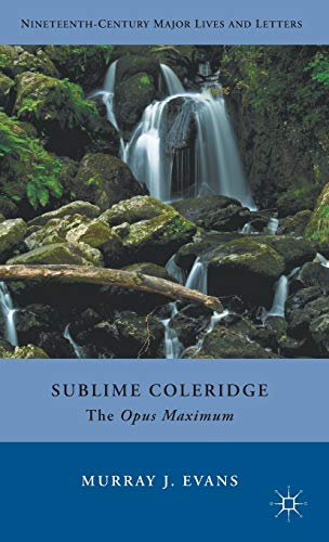 9780230341395: Sublime Coleridge: The Opus Maximum (Nineteenth-Century Major Lives and Letters)