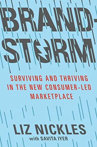 Imagen de archivo de Brandstorm : Surviving and Thriving in the New Consumer-Led Marketplace a la venta por Better World Books