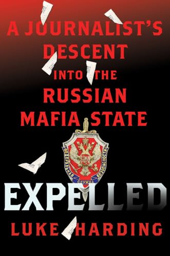 9780230341746: Expelled: A Journalist's Descent into the Russian Mafia State