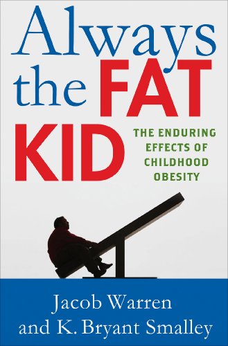 Stock image for ALWAYS THE FAT KID: The Truth About the Enduring Effects of Childhood Obesity for sale by WorldofBooks