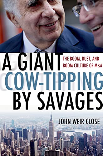Beispielbild fr A Giant Cow-Tipping by Savages : The Boom, Bust, and Boom Culture of M&a zum Verkauf von Better World Books