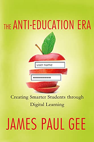 Imagen de archivo de The Anti-Education Era: Creating Smarter Students through Digital Learning a la venta por SecondSale