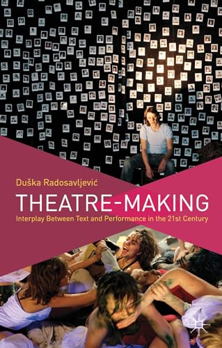 Stock image for Theatre-Making: Interplay Between Text and Performance in the 21st Century for sale by AwesomeBooks