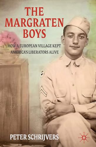9780230346642: The Margraten Boys: How a European Village Kept America's Liberators Alive