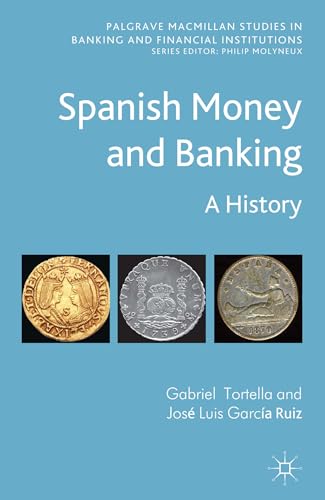 Beispielbild fr Spanish Money and Banking: A History (Palgrave Macmillan Studies in Banking and Financial Institutions) zum Verkauf von Lucky's Textbooks