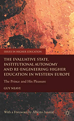 9780230348035: The Evaluative State, Institutional Autonomy and Re-engineering Higher Education in Western Europe: The Prince and His Pleasure (Issues in Higher Education)