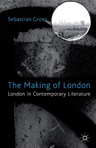 Stock image for The Making of London: London in Contemporary Literature for sale by Chiron Media