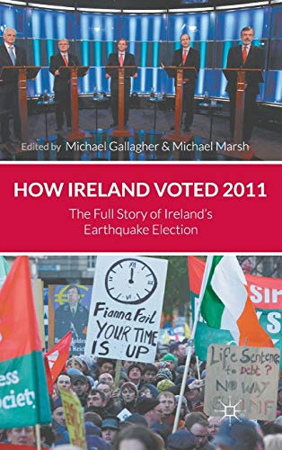 How Ireland Voted 2011: The Full Story of Ireland's Earthquake Election