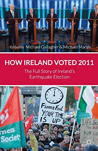 Imagen de archivo de How Ireland Voted 2011: The Full Story of Ireland's Earthquake Election a la venta por WorldofBooks