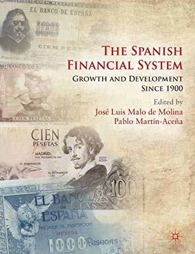 Imagen de archivo de The Spanish Financial System: Growth and Development Since 1900 a la venta por medimops