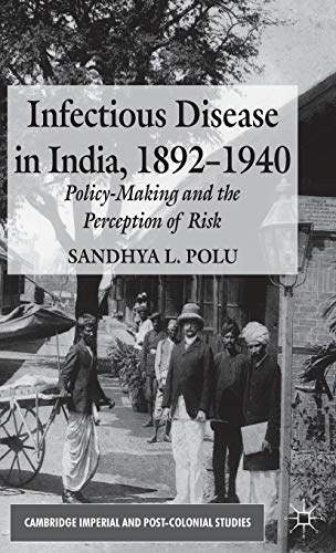 9780230354609: Infectious Disease in India, 18921940: PolicyMaking and the Perception of Risk (Cambridge Imperial and Post-Colonial Studies)