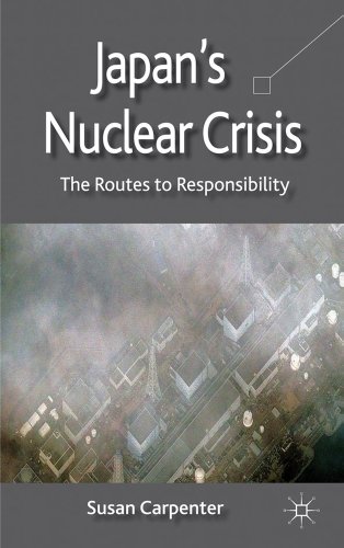 Stock image for Japan's Nuclear Crisis: The Routes to Responsibility for sale by Books From California