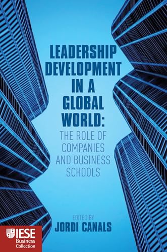 Imagen de archivo de Leadership Development in a Global World: The Role of Companies and Business Schools a la venta por PsychoBabel & Skoob Books