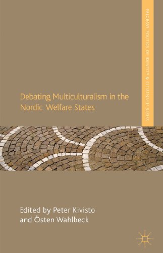 Debating Multiculturalism in the Nordic Welfare States (Palgrave Politics of Identity and Citizen...