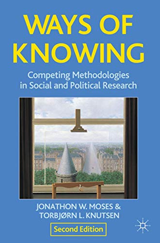 9780230360686: Ways of Knowing: Competing Methodologies in Social and Political Research