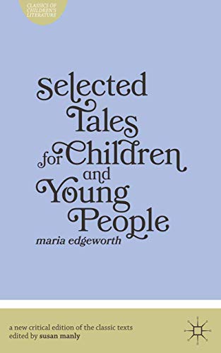 Selected Tales for Children and Young People (Classics of Children's Literature, 3) (9780230361423) by Manly, Susan; Edgeworth, Maria