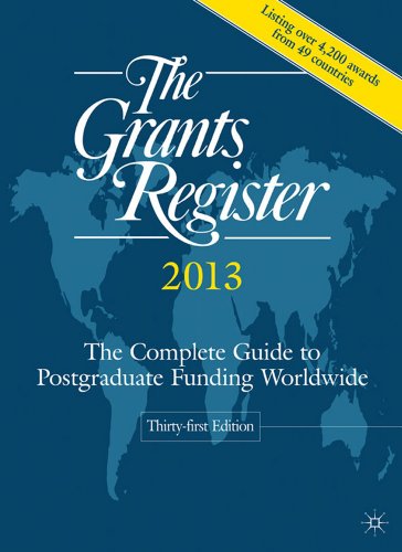 Beispielbild fr The Grants Register 2013 : The Complete Guide to Postgraduate Funding Worldwide zum Verkauf von Better World Books