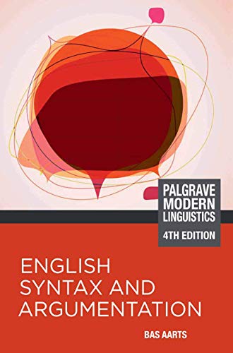 Stock image for English Syntax and Argumentation (Palgrave Modern Linguistics) for sale by Phatpocket Limited