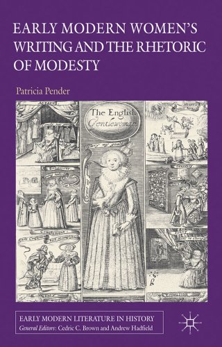 9780230362246: Early Modern Women's Writing and the Rhetoric of Modesty (Early Modern Literature in History)