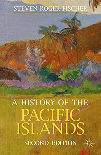Stock image for A History of the Pacific Islands (Palgrave Essential Histories) for sale by Ergodebooks