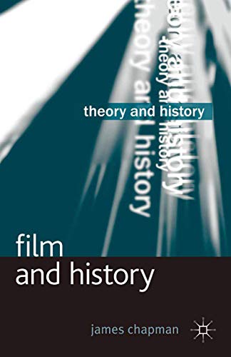 Film and History (Theory and History, 10) (9780230363878) by Chapman, James