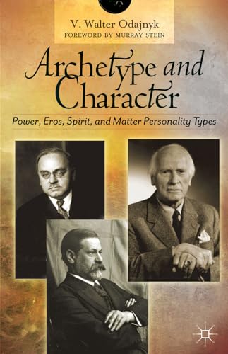 Archetype and Character: Power, Eros, Spirit, and Matter Personality Types