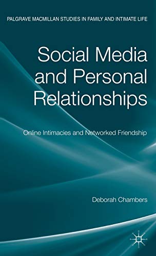 9780230364172: Social Media and Personal Relationships: Online Intimacies and Networked Friendship (Palgrave Macmillan Studies in Family and Intimate Life)