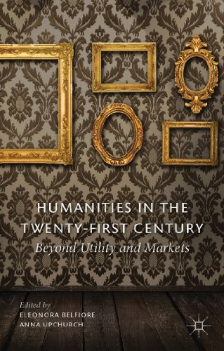 9780230366657: Humanities in the Twenty-First Century: Beyond Utility and Markets