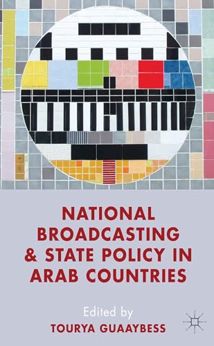 Stock image for National Broadcasting and State Policy in Arab Countries for sale by Ergodebooks