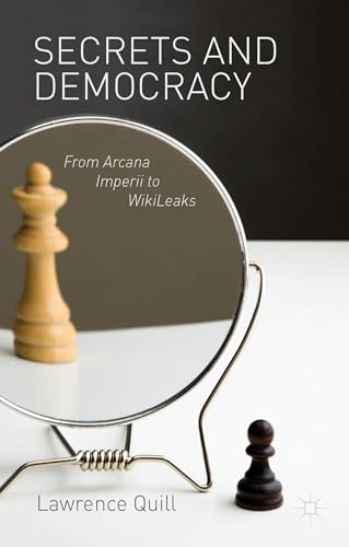9780230367777: Secrets and Democracy: From Arcana Imperii to WikiLeaks
