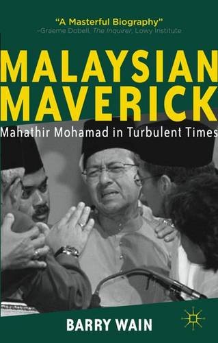 9780230367852: Malaysian Maverick: Mahathir Mohamad in Turbulent Times