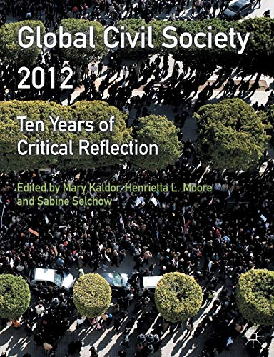 Imagen de archivo de Global Civil Society 2012: Ten Years of Critical Reflection (Global Civil Society Yearbook) a la venta por AwesomeBooks