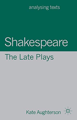 Stock image for Shakespeare: The Late Plays (Analysing Texts) for sale by Doss-Haus Books