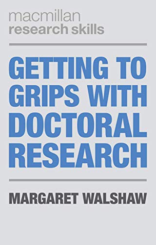 9780230369559: Getting to Grips with Doctoral Research (Palgrave Research Skills)