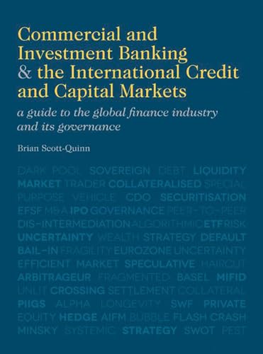 Commercial and Investment Banking and the International Credit and Capital Markets. A Guide to th...