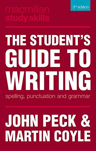Stock image for The Student's Guide to Writing: Spelling, Punctuation and Grammar (Bloomsbury Study Skills, 53) for sale by Ergodebooks