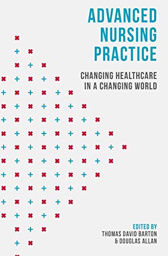 Beispielbild fr Advanced Nursing Practice: Changing Healthcare in a Changing World zum Verkauf von WorldofBooks