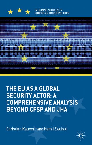 Beispielbild fr The EU as a Global Security Actor: A Comprehensive Analysis beyond CFSP and JHA (Palgrave Studies in European Union Politics) zum Verkauf von WorldofBooks