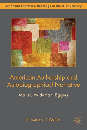 AMERICAN AUTHORSHIP AND AUTOBIOGRAPHICAL NARRATIVE: MAILER, WIDEMAN, EGGERS.