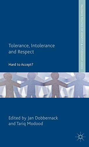 Beispielbild fr Tolerance, Intolerance and Respect: Hard to Accept? (Palgrave Politics of Identity and Citizenship Series) zum Verkauf von Lucky's Textbooks
