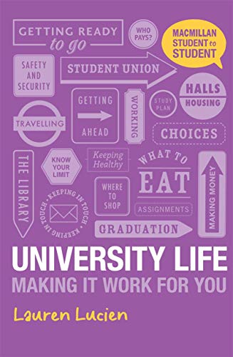 Stock image for University Life: Making it Work for You (Palgrave Student to Student) for sale by Reuseabook