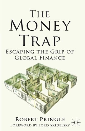 9780230392748: The Money Trap: Escaping the Grip of Global Finance