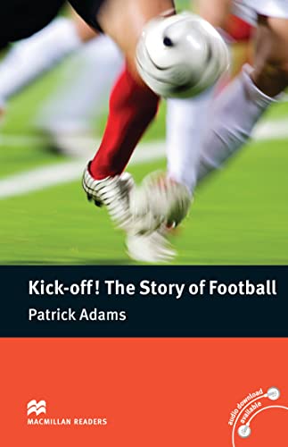 9780230400498: Macmillan Readers Kick Off! The Story of Football Pre Intermediate Without CD Reader