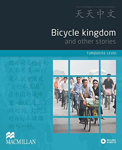 9780230406612: Bicycle Kingdom and Other Stories: Turquoise Level (Tiantian Zhongwen Graded Chinese Reader Series) w/ Audio CD